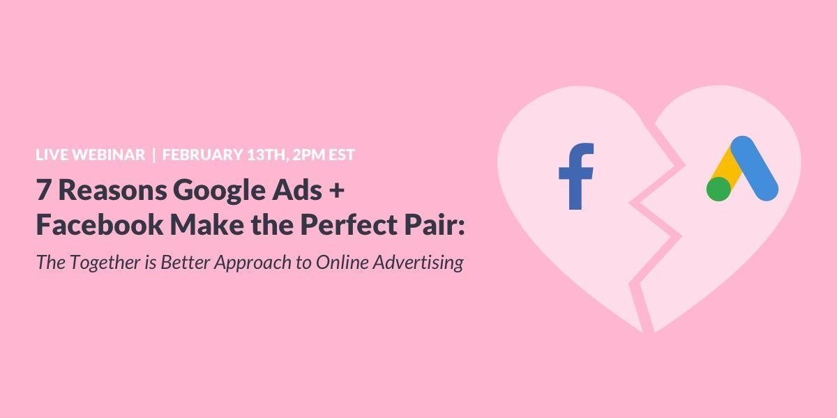 7 Reasons Google Ads and Facebook Ads Make the Perfect Pair